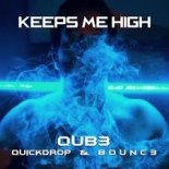 QUB3, Quickdrop & b0unc3 - Keeps Me High (Extended Mix)