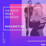 Ya Rick feat. Skochy - Magnetize (Mixon Spencer & Kuriev Remix)