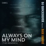 DJ Quicksilver &  Base Unique  – Always On My Mind (Cj Stone Remix)