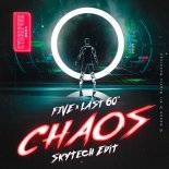 Five, LAST 60 - Chaos (Skytech Edit)