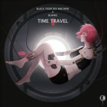 Black Tiger Sex Machine x Blanke - Time Travel (Original Mix)