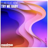 Elaic feat. Xent  - Try Me Baby (Extended Mix) 