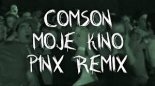 Comson - Moje Kino (P1NX REMIX)