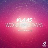 Klaas feat. Tony Ronald - Wonderful Days (Original Mix)