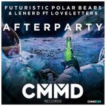 Futuristic Polar Bears & LeNERD - After Party (Extended Mix)