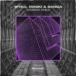 Wyko, Maski & Banga - Voodoo Child (Extended Mix)