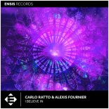 Carlo Ratto, Alexis Fournier - I Believe In (Original Mix)