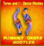 Tones and I - Dance Monkey (Monkey Drops Bootleg)