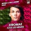 Stromae - Tous Les Memes (Arteez x VeX & Myers Radio Edit)