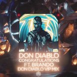 Don Diablo feat. Brando - Congratulations (Don Diablo VIP Mix)