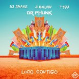 DJ Snake & J. Balvin Feat. Tyga - Loco Contigo (Dr Phunk Remix)