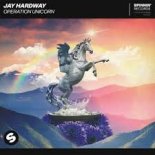 Jay Hardway - Operation Unicorn (Extended Mix)