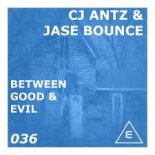 Cj Antz & Jase Bounce - Between Good & Evil  (Original Mix)