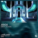 Dirty Ducks - Juice (Extended Mix)