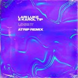 Lari Luke x Karol Tip - Lose It (ATRIP Remix)