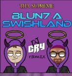 Tha Supreme - Blun7 a Swishland (Dj Cry Remix)