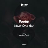 Evebe - Never over You (Original Mix)