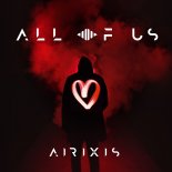 Airixis - All Of Us