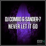 DJ Combo & Sander-7 - Never Let It Go (Extended Mix)