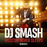 DJ Smash x Timati - Moscow Never Sleeps (DJ Solovey Remix)