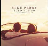 Mike Perry - Told You So (feat. Orange Villa)