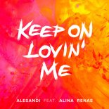 Alesandi feat. Alina Renae - Keep On Lovin' Me (Extended Mix)