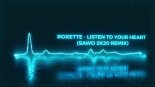 Roxette - Listen To Your Heart (SAWO 2K20 Remix)