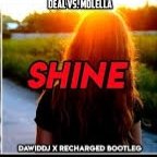Deal vs. Molella - Shine (DawidDJ x ReCharged Bootleg)