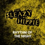 THE SLEAZY HIPPIE FEAT. REA & DAMIAN HARRISON - RHYTHM OF THE NIGHT