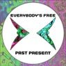 PAST PRESENT - Everybody's Free (To Feel Good) (Original Mix)