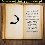 Derx ft. Norah B & Robbie Rosen - All We Need Is Love (Lexio Remix)