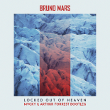 Bruno Mars - Locked Out Of Heaven (Mvcky & Arthur Forrest Bootleg)