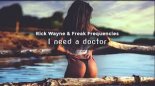 Rick Wayne & Freak Frequencies - I need a doctor (Original Mix) 2k20