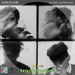 Inhaler - We Have To Move On