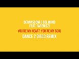 BERNASCONI & BELMOND feat. FARENIZZI - You`re my Heart, You`re my Soul (Dance 2 Disco Remix)