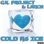 G K Project & Lance - Cold As Ice