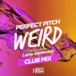 Perfect Pitch feat. Luna Genevois - Weird (Club Mix Extended)