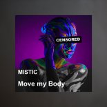 MISTIC - Move My Body