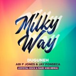 DUGUNEH feat. ABI F JONES & JAY FONSECA - MILKY WAY (Crystal Rock & Marc Kiss Remix)