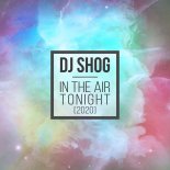 DJ Shog - In The Air Tonight 2020 (Ampris Remix)