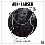 Jon + Larsen - Think About (Club Mix)