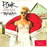 P!nk - Beautiful Trauma