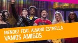 Mendez feat. Alvaro Estrella - Vamos Amigos