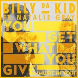 Billy Da Kid feat. Natalie Gray - You Get What You Give (Vip Mix)