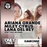 Ariana Grande & Miley Cyrus, Lana Del Rey - Don’t Call Me Angel (Kamronne Remix) (Radio Edit)