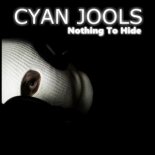 Cyan Jools - Nothing To Hide