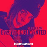 Billie Eilish - Everything I Wanted (ARROY & Sergey Raf Remix)