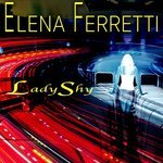 Elena Ferretti - Lady Shy (Extended Version)