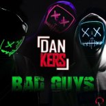 DAN KERS - BAD GUYS (VIP Edit)