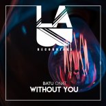 Batu Onat - Without You (Original Mix)